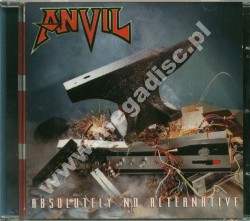 ANVIL - Absolutely No Alternative - GER Massacre Edition - POSŁUCHAJ - OSTATNIA SZTUKA ANVIL - Absolutely No Alternative - GER Massacre Edition - POSŁUCHAJ - OSTATNIA SZTUKA
