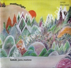 BOBAK, JONS, MALONE - Motherlight - UK Morgan Blue Town Press - POSŁUCHAJ - OSTATNIA SZTUKA