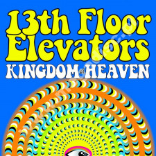 13TH FLOOR ELEVATORS - Kingdom Of Heaven (Live 1966-1967) - US Airline Records Edition