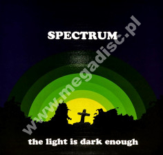SPECTRUM - Light Is Dark Enough +4 - EU Subway Records Expanded Press