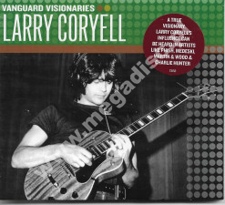 LARRY CORYELL – Vanguard Visionaries 1969-1973 - Vanguard Records