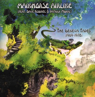 MAINHORSE AIRLINE - Geneva Tapes 1969-1970 (Unreleased 1st Album) - FRA Verne Press - POSŁUCHAJ - VERY RARE