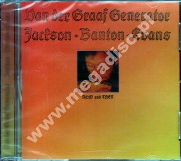 VAN DER GRAAF GENERATOR / JACKSON BANTON EVANS - Now And Then - UK Eastworld Remastered Edition - POSŁUCHAJ - OSTATNIE SZTUKI
