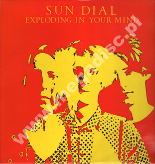 SUN DIAL - Exploding In Your Mind - SINGIEL 12'' - UK 1st Press - POSŁUCHAJ