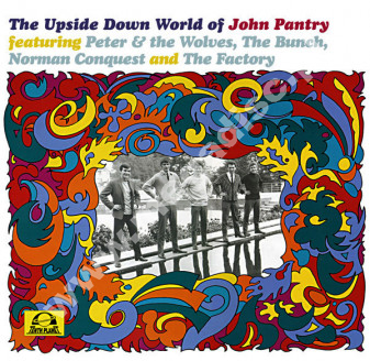 JOHN PANTRY FEATURING PETER & THE WOLVES, THE BUNCH, NORMAN CONQUEST AND THE FACTORY ‎- Upside Down World Of John Pantry (1967-1969) - UK Tenth Planet Limited Press - OSTATNIA SZTUKA