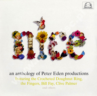 VARIOUS ARTISTS - Nice: An Anthology Of Peter Eden Productions Featuring The Crocheted Doughnut Ring, The Fingers, Bill Fay, Clive Palmer And Others - UK Tenth Planet Limited 190g Press - OSTATNIA SZTUKA