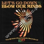 VARIOUS ARTISTS (UK psych) - Let's Go Down And Blow Our Minds - British Psychedelic Sounds Of 1967 (3CD BOX) - UK Grapefruit Edition - POSŁUCHAJ