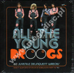 VARIOUS ARTISTS - All The Young Droogs - 60 Juvenile Delinquent Wrecks - Rock 'N' Glam (And A Flavour Of Bubblegum) From The '70s (3CD BOX) - UK RPM - POSŁUCHAJ