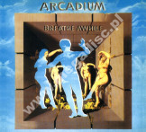 ARCADIUM - Breathe Awhile +2 - GER Repertoire Expanded Digipack Edition