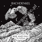BACHDENKEL - Rise And Fall - The Anthology (1967-1982) (3CD) - UK Grapefruit Digipack Edition - POSŁUCHAJ