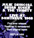JULIE DRISCOLL & BRIAN AUGER & THE TRINITY - Live At Montreux 1968 - UK Repertoire Remastered Digipack Edition